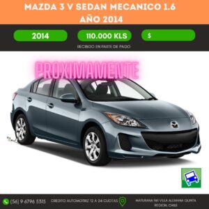 MAZDA 3 SEDAN Motor 1.6 mecánico AÑO 2014 (Foto referencial)